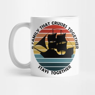 Family that cruise together stays together Pirate ship Mug